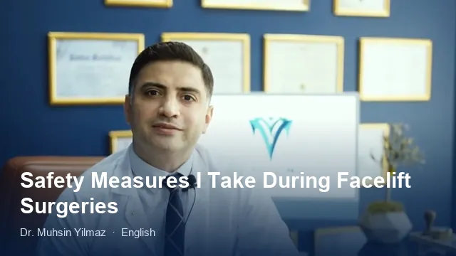 Dr. Muhsin Yilmaz explaining the safety measures taken during facelift surgery